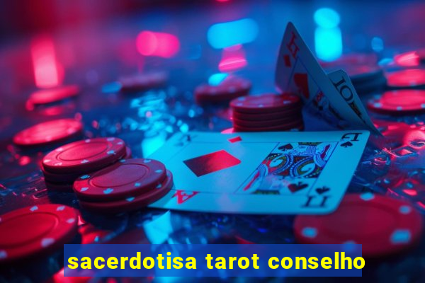 sacerdotisa tarot conselho